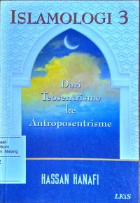 Islamologi 3 : Dari Teosentrisme ke Antroposentrisme