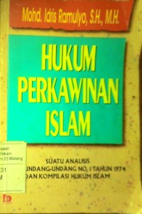 Hukum perkawinan Islam: suatu analisis dari undang-undang no. 1 tahun 1974 dan kompilasi hukum Islam